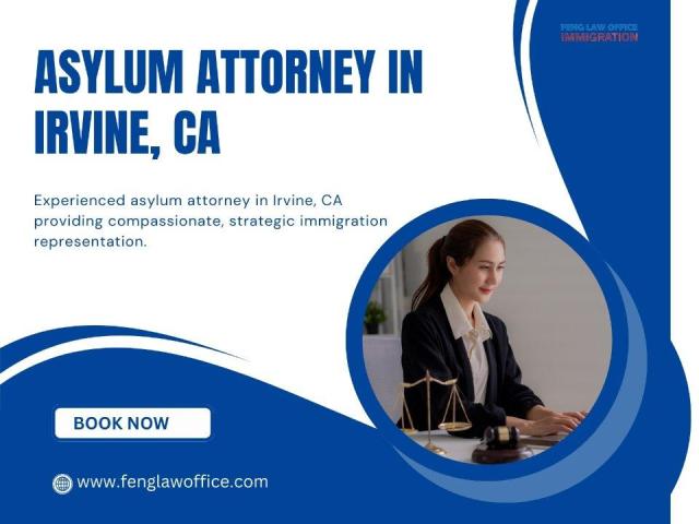 Trusted Asylum Attorney in Irvine, CA – Compassionate Legal Support