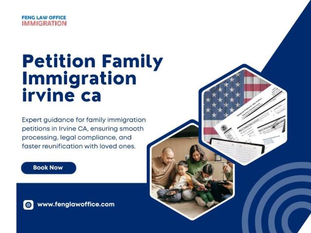 Expert Family Immigration Petition Assistance in Irvine, CA