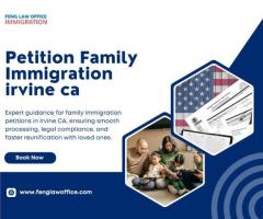 Expert Family Immigration Petition Assistance in Irvine, CA