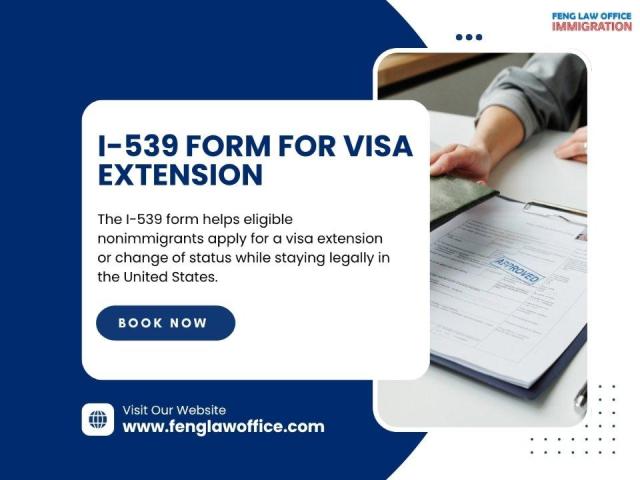Complete Guide to I-539 Visa Extension Form for Nonimmigrants Staying Legally in the United States